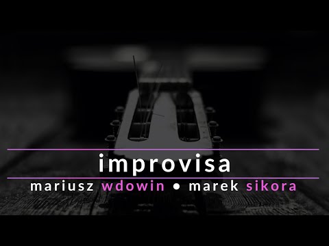 Mariusz Wdowin & Marek Sikora - Improvisa