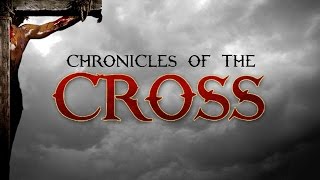 The Crucified Criminal   Chronicles of the Cross   02 22 15