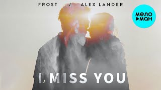 Frost & Alex Lander -  I miss you (Single 2020)