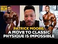 Patrick Moore Explains The Reason It's Offensive To Suggest He Move To Classic Physique