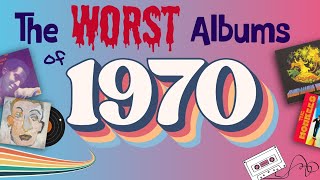 Ten WORST Albums of 1970 - How Many do YOU own?