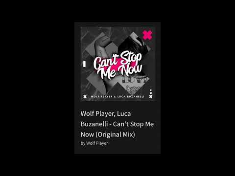 Wolf Player, Luca Buzanelli - Can't Stop Me Now (Original Mix)