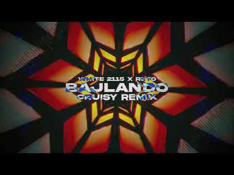 WHITE 2115 X RETO - BAJLANDO (Cruisy Remix)