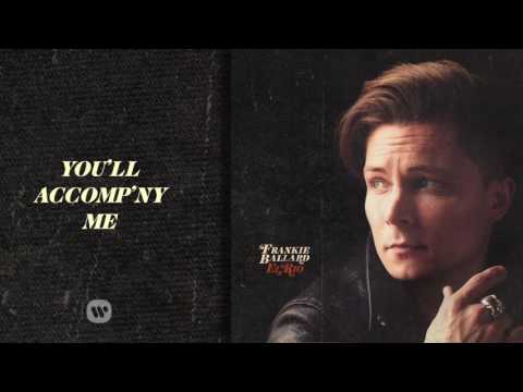 Frankie Ballard - You'll Accomp'ny Me (Official Audio)