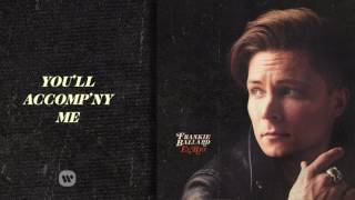 Frankie Ballard - You&#39;ll Accomp&#39;ny Me (Official Audio)