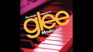 Movin&#39; Out - Glee Cast [HQ FULL STUDIO]