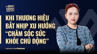 Đặng Bảo Uyên, Kingsport |Khi thương hiệu bắt nhịp xu hướng “chăm sóc sức khỏe chủ động”| TQKS #113