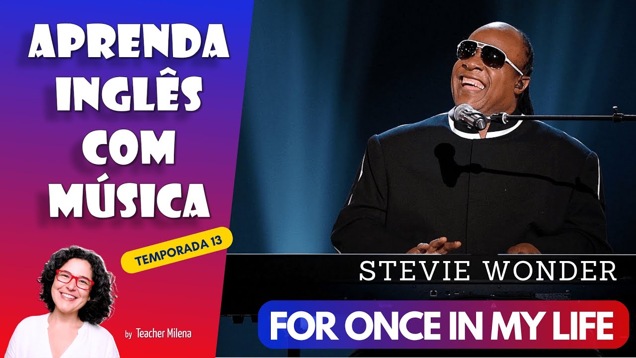 Aprenda Inglês com Música #257 - Stevie Wonder - For Once in My Life (Aula completa inédita)