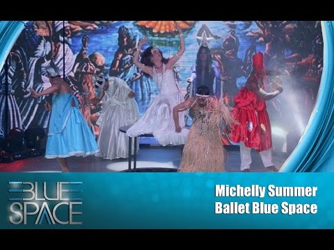 Blue Space Oficial -  Michelly Summer e Ballet - 07.11.15