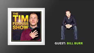 Bill Burr Interview | The Tim Ferriss Show (Podcast)