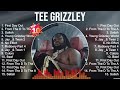 Tee Grizzley The Best Music Of All Time ️ Full Album ️ Top 10 Hits Collection