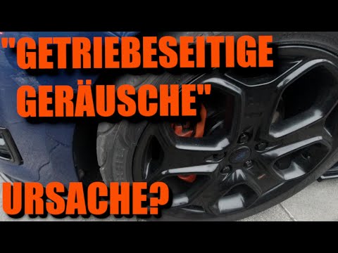 Störende "GETRIEBESEITIGE GERÄUSCHE" Was ist die URSACHE? [Ford Focus ST Mk2]
