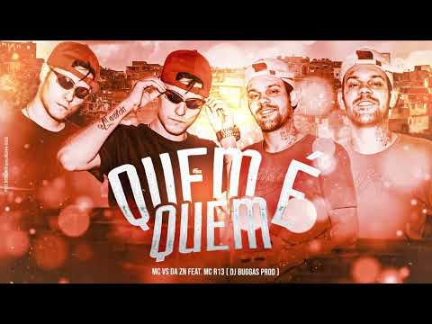 Vs da zn Feat R13 - Quem é Quem - (DJ Buggas)