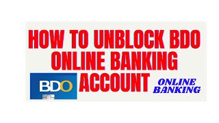 PAANO MAG UNBLOCK NG BDO ONLINE BANKING