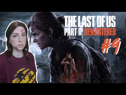 The Last of Us II - Part 9