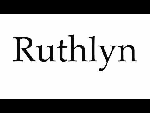 How to Pronounce Ruthlyn