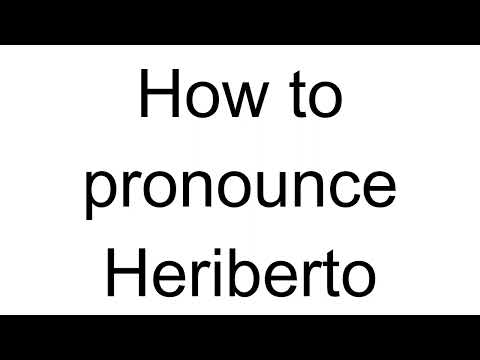 How to Pronounce Heriberto (English)