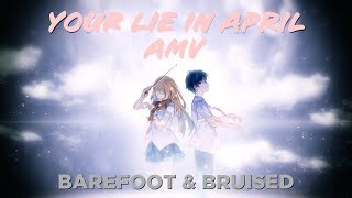 Your Lie In April AMV - Barefoot &amp; Bruised (Jamestown Story)