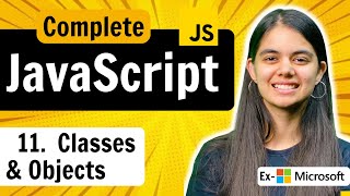 Lecture 11 : Classes & Objects | JavaScript Full Course