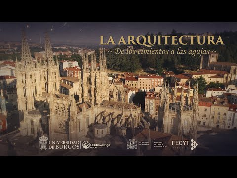 LA ARQUITECTURA | La ciencia que esconde la Catedral de Burgos (1/8)