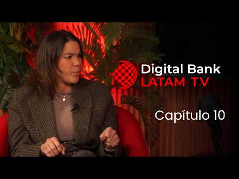 Digital Bank Latam TV capítulo 10