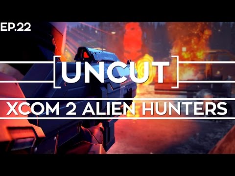 [UNCUT] XCOM 2: Alien Hunters ft. Shen's Last Gift (Mission 21)
