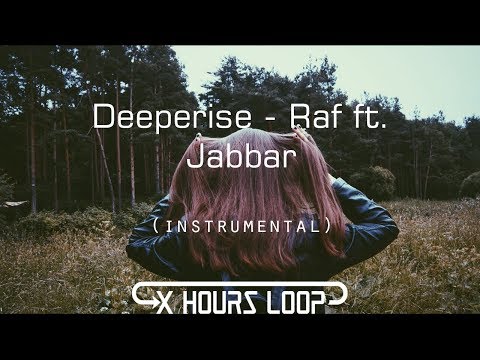 Deeperise - Raf ft. Jabbar (Instrumental Loop)[1 Hours]