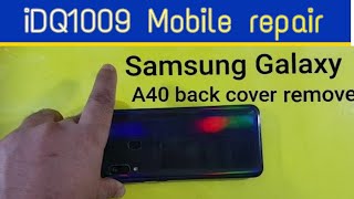 how to remove samsung Galaxy A40 back cover complete guidelines idq1009.offical