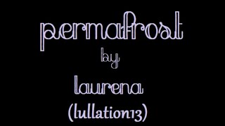 Permafrost by Laurena Segura