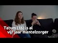 Tatum (16)  zorgt al vijf jaar voor haar moeder.