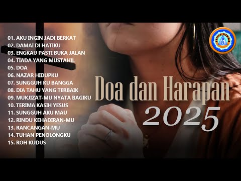 Doa Dan Harapan 2025 - Aku Ingin Jadi Berkat || Lagu Rohani Menyongsong Tahun Baru