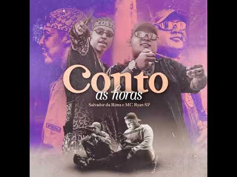 Conto As Horas - Salvador da Rima e MC Ryan SP