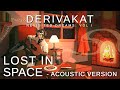 Lost In Space Acoustic Version Derivakat OFFICIAL LYRIC M V
