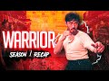 Warrior Season 1 RECAP