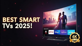 ✅Best Smart TVs for Streaming in 2025! 📺 Ultra HD, 4K & OLED Picks!