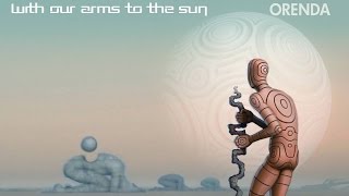 With Our Arms to the Sun, 'Orenda' - Full Album Stream