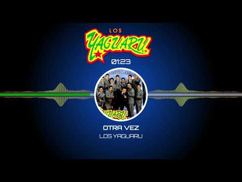 Los Yaguaru - Otra Vez (Audio)