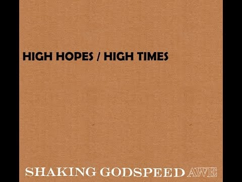 Shaking Godspeed - High Hopes / High Times
