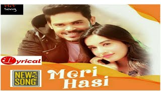 Meri hasi | Aakanksha Sharma &amp; Yasser Desai | Lyrical