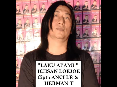 Laku Apami - Ichsan LoeJoe, Cipt : Anci Laricci & Herman T (Live Recording)