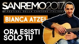 Bianca Atzei   Ora esisti solo tu Sanremo 2017