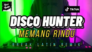 Download lagu DISCO HUNTER - Memang Rindu (BREAK LATIN REMIX) mp3 Download lagu DISCO HUNTER - Memang Rindu (BREAK LATIN REMIX) mp3