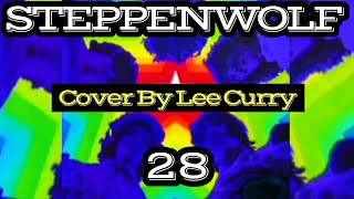 28 - Steppenwolf (cover by Lee Curry)