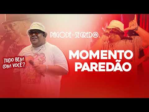 MOMENTO PAREDÃO - PAGODE DO SEGREDO (atualizado) 2024