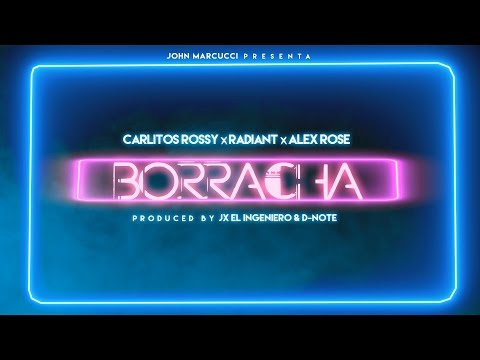 Borracha (Lyric Video) ft Carlitos Rossy, Radiant, & Alex Rose
