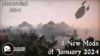 5 New Mods for Morrowind - The Best Mods of January 2024