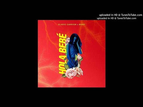 Hola Bebé - Eladio Carrion x Bhavi