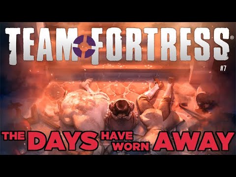 Mann Co No More #7 - The Days Have Worn Away