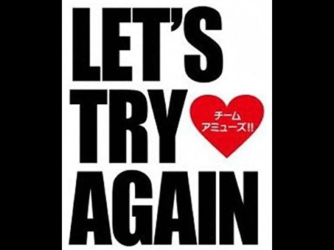 Let's Try Again - Team Amuse