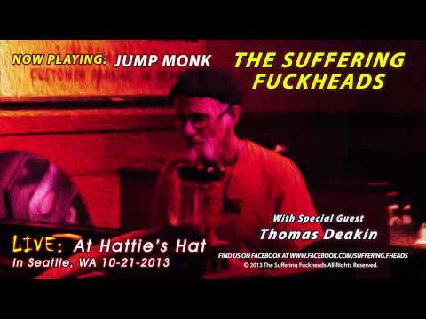 The Suffering Fuckheads - Jump Monk (Guest Thomas Deakin)